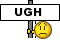 :ugh: